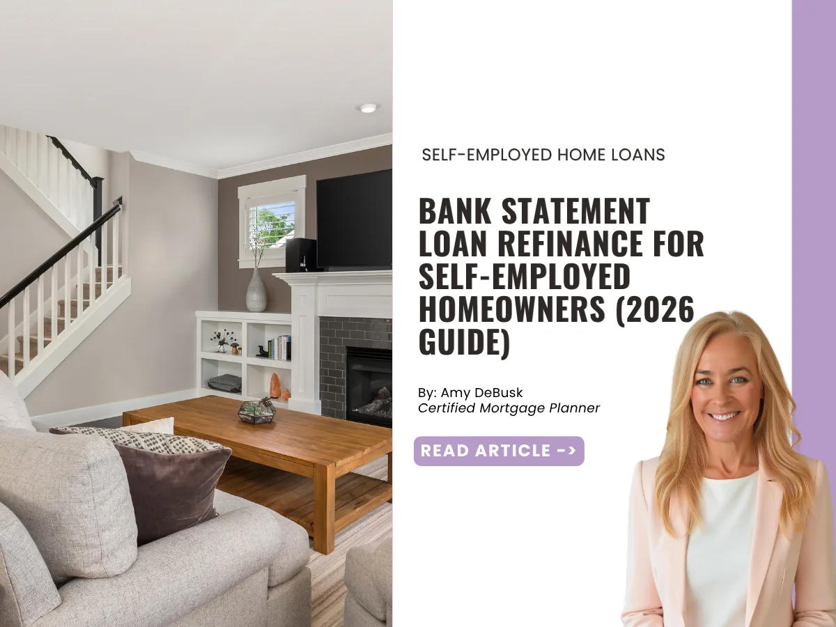 Marketing graphic for a bank statement loan refinance guide for self employed homeowners in 2026, featuring a modern living room and mortgage expert Amy DeBusk.