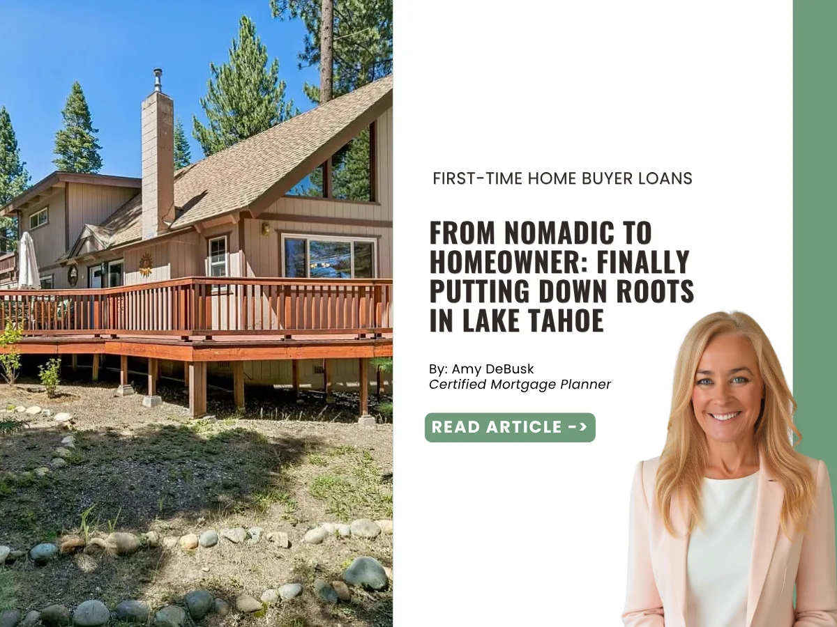 Lake Tahoe home surrounded by pine trees featured in a first-time homebuyer story about going from a nomadic lifestyle to finally becoming a homeowner.