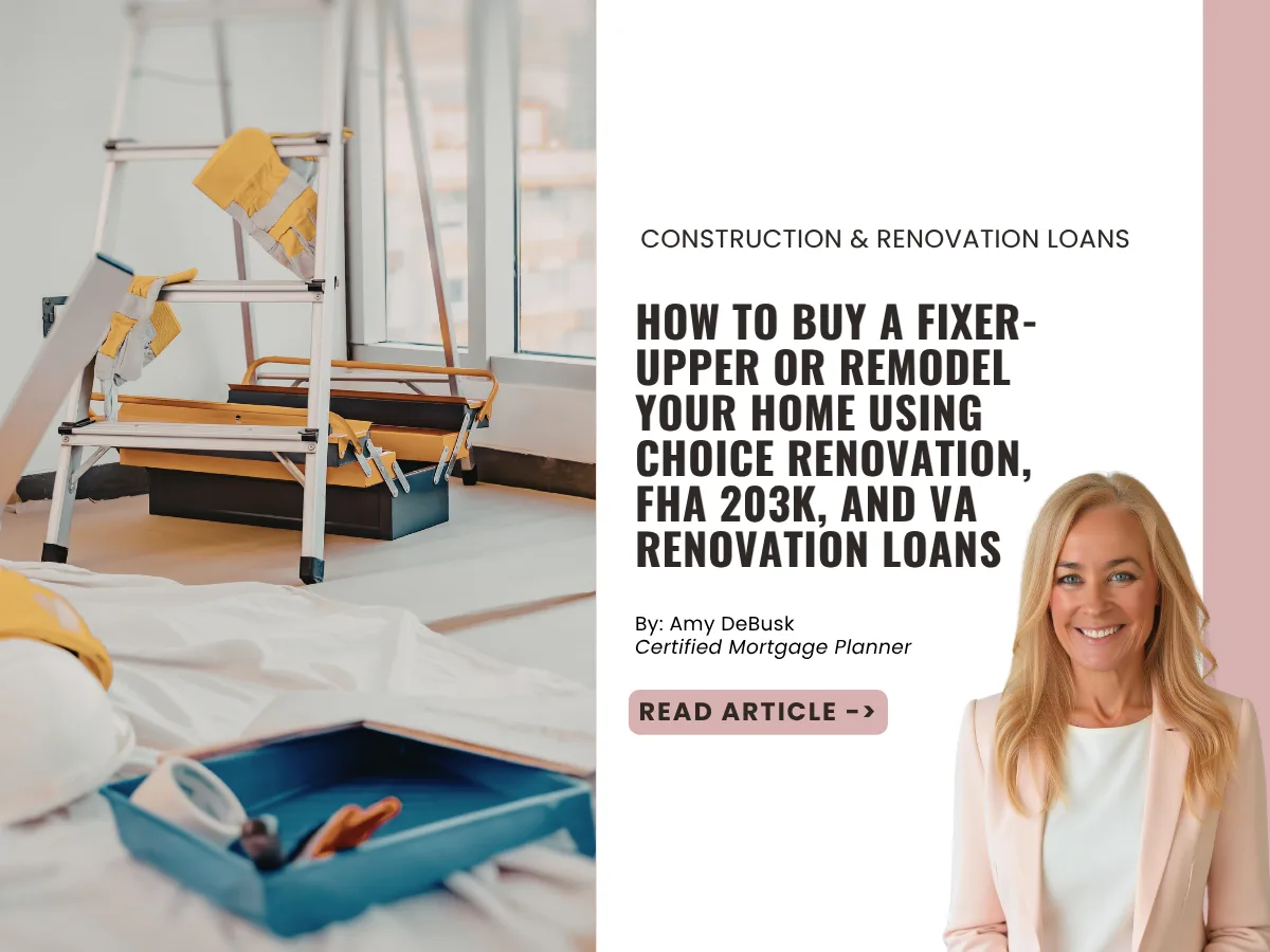 Marketing graphic for renovation home loans featuring Choice Renovation, FHA 203K, and VA Renovation loan options for buying a fixer upper or remodeling a home.