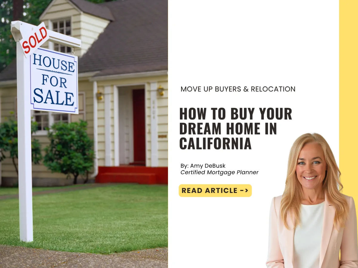 Cover image for a guide about buying your dream home in California, featuring a sold home sign and explaining strategies for move up buyers purchasing their next home.