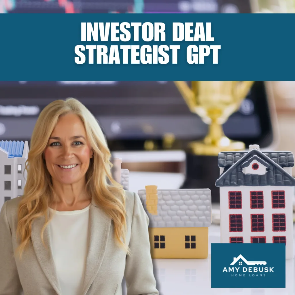 Promotional graphic for Investor Deal Strategist GPT featuring Amy DeBusk smiling in front of model houses with a finance themed background and Amy DeBusk Home Loans branding.