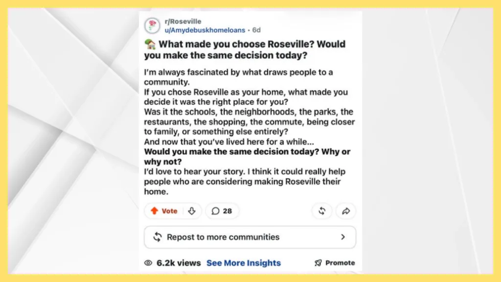 Screenshot of a Reddit post in the Roseville community asking residents why they chose Roseville, California, whether they would make the same decision today, and inviting feedback about schools, neighborhoods, parks, restaurants, shopping, commute, and family. The post shows 28 comments and 6.2K views.
