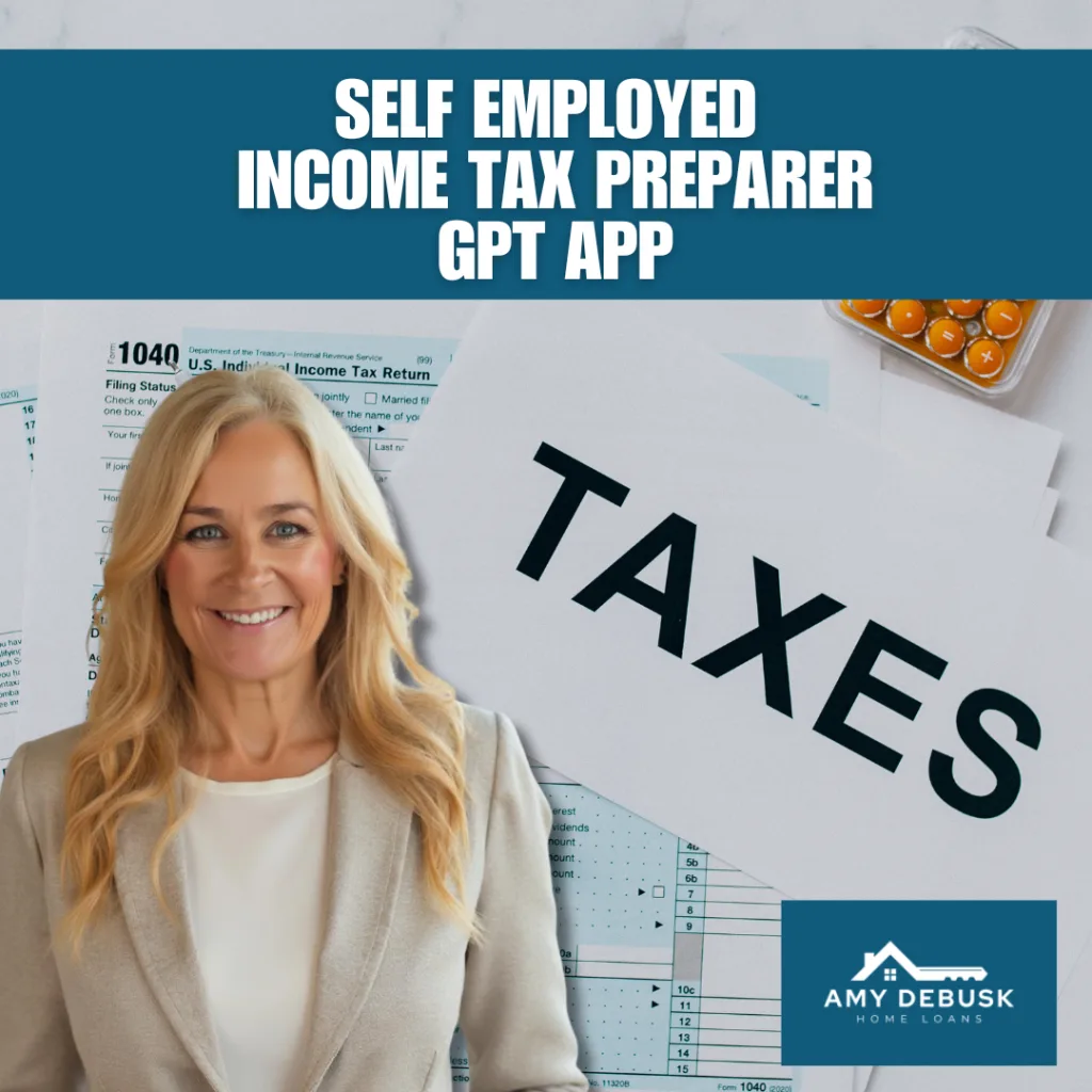 Amy DeBusk smiling in front of tax documents promoting the Self Employed Income Tax Preparer GPT App designed to help business owners understand income, deductions, and tax strategies for mortgage qualification.