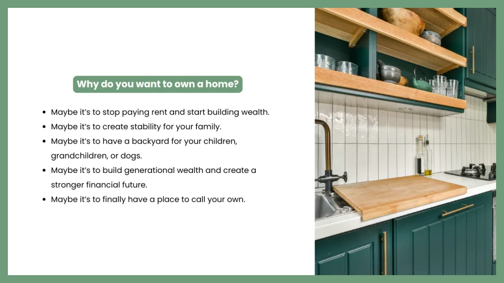 Infographic listing common reasons people want to own a home, including building wealth, creating family stability, enjoying outdoor space, building generational wealth, and having a place to call their own, alongside a modern kitchen.